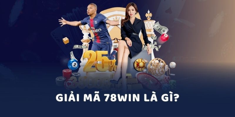 Giải mã 78win là gì?