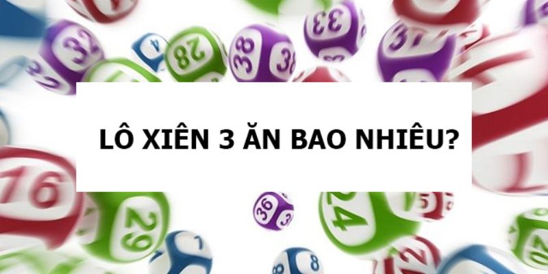 Xiên 3 ăn bao nhiêu ở đài quay số miền Bắc?