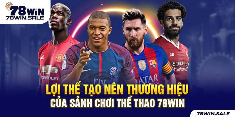 Hệ thống kèo siêu khủng tại 78win